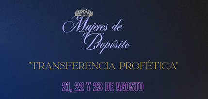 Mujeres de Proposito 2025: Transferencia Profética logo