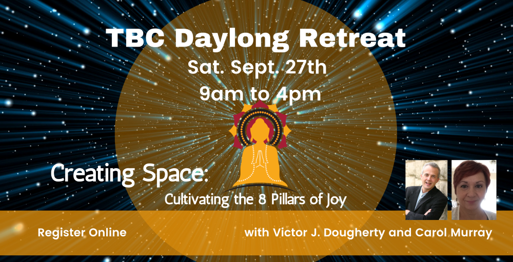 TBC Daylong Retreat - Creating Space: Cultivating the 8 Pillars of Joy logo